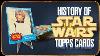 Histoire Des Cartes Topps Star Wars Vintage